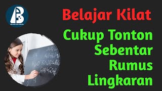 Belajar Kilat, Langsung Paham Rumus Lingkaran - Matematika Kelas 8