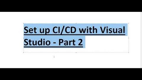 Setup Continuous integration/Continuous Deployment with Visual Studio-Part 2
