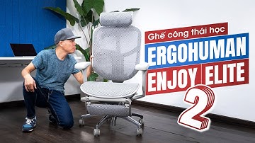 Trên tay ghế công thái học Ergohuman Enjoy Elite 2