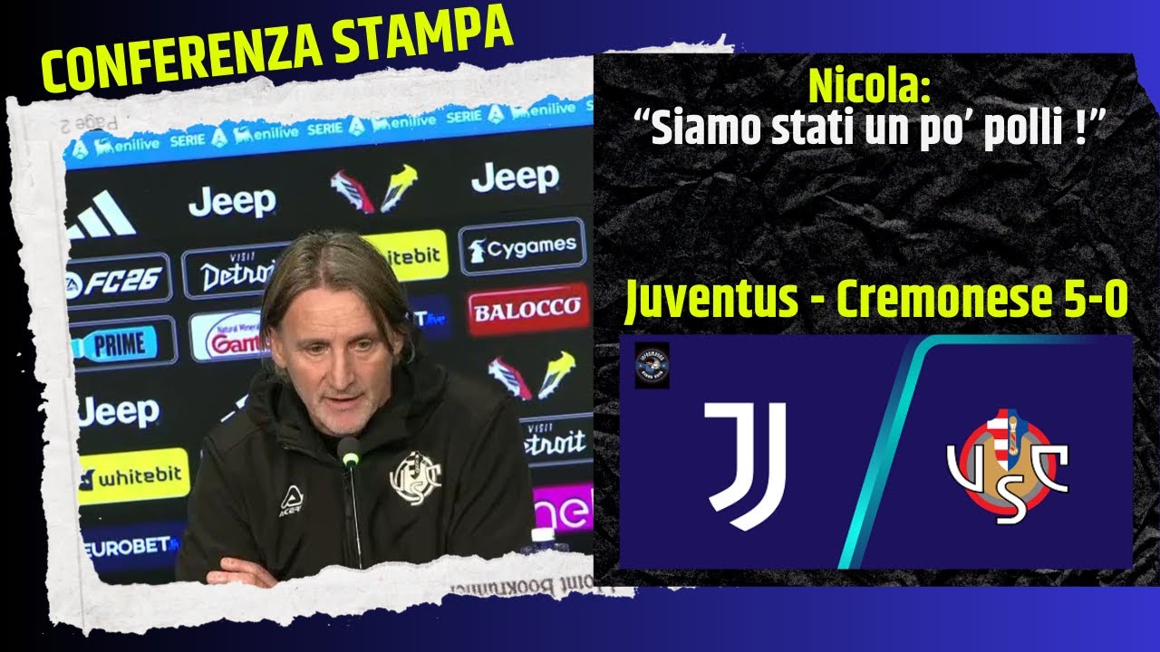 🎥 Conferenza stampa Davide Nicola post Juventus-Cremonese 5-0