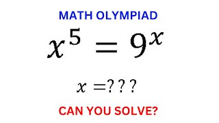 A very nice olympiad question | How to solve x^5=9^x | Algebra | Exponential Equations