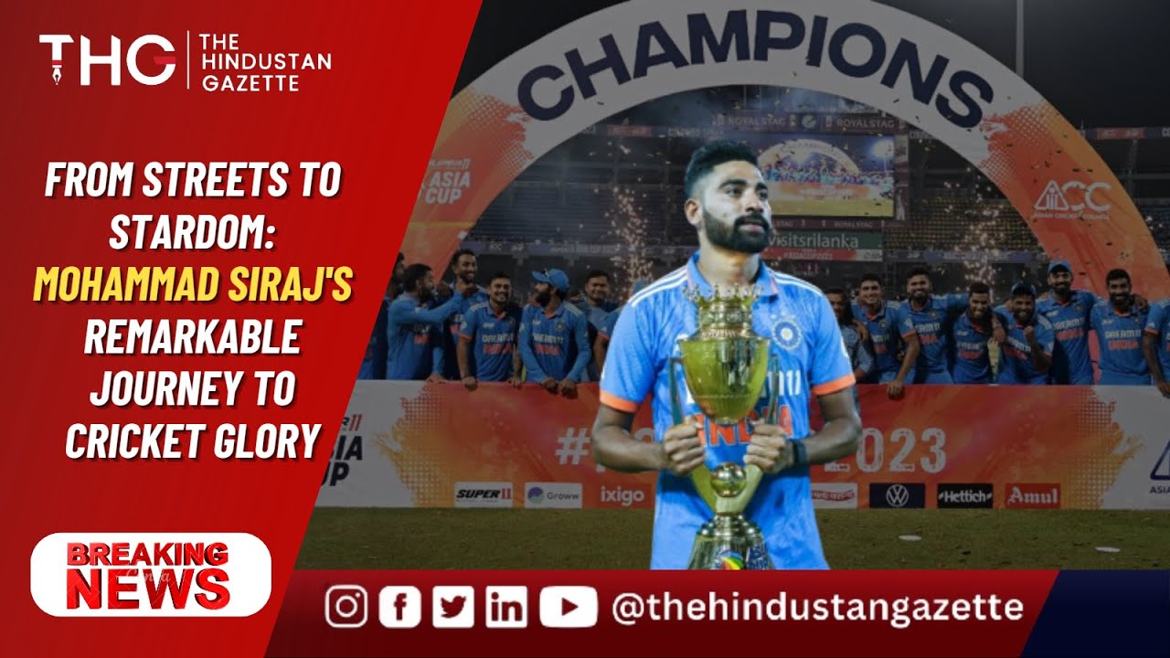 From Streets to Stardom: Mohammad Siraj's Remarkable Journey to Cricket Glory