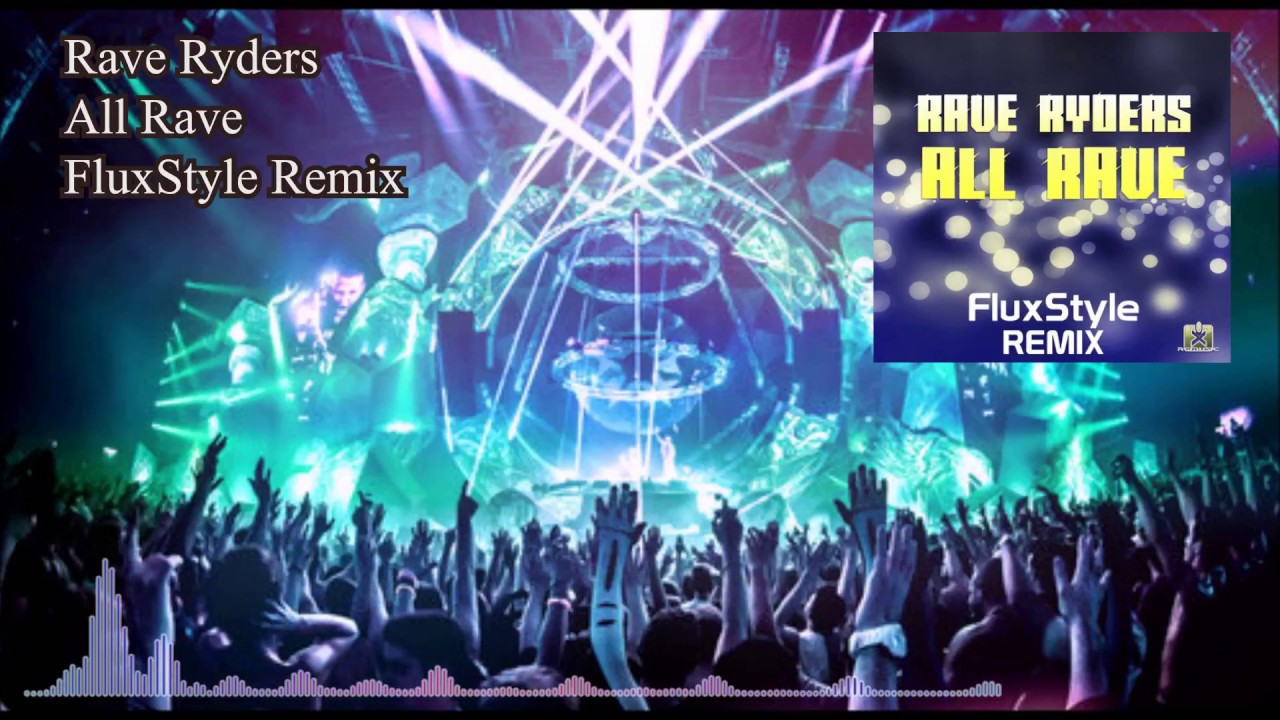 Rave Ryders - All Rave (FluxStyle Remix)