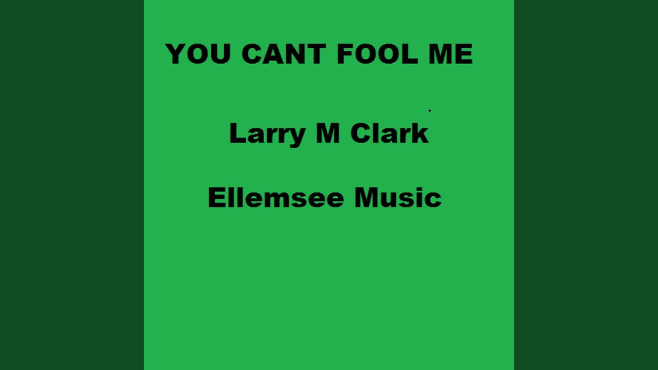 You Cant Fool Me - YouTube