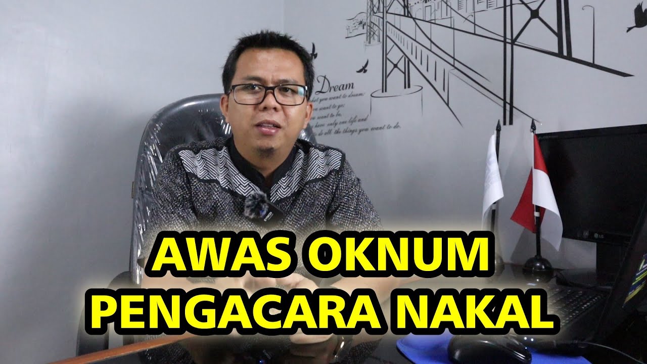 BANYAKNYA OKNUM PENGACARA NAKAL