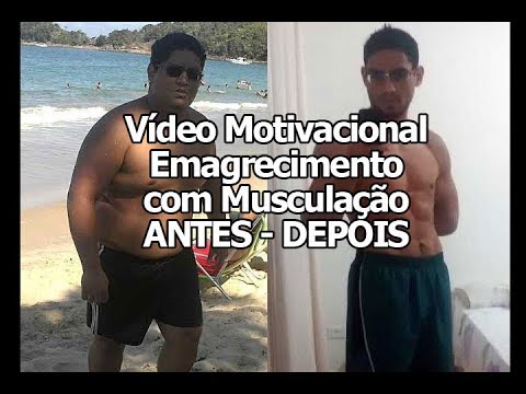 Vídeo Motivacional 8 – Emagrecimento e musculação – Antes e Depois