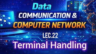 Terminal Handling Explained in Hindi | Computer Network Terminal Handling |Data Communication Lec.22