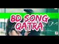 New 8d Qatra 🔥🔥🔥song - Stebin Ben | Karishma Tanna | Ritwik Bhowmik | Love Song Mp3 Song