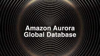 Amazon Aurora Global Database