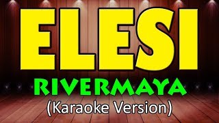 ELESI - Rivermaya (HD Karaoke)