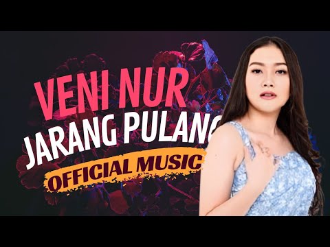 Veni Nur - Jarang Pulang ( Official Audio \u0026 Lirik )