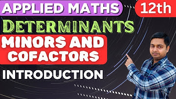 DETERMINANTS | MINOR & COFACTORS | INTRODUCTION #appliedmathsclass12th #maths @sushantclasses6634