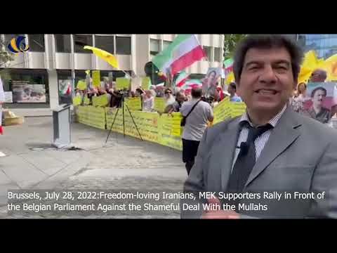 Brussels, July 28, 2022: MEK Supporters Rally Against the Shameful Deal With the Mullahs