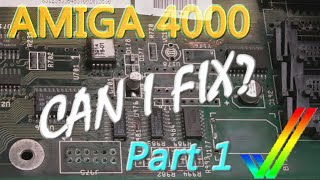 Can I fix this Amiga 4000? Part 1