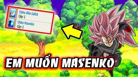 Ngọc Rồng Online - Mở Skill Theo Phong Cách Dân Chơi | Em Chỉ Muốn Đệ Tử Masenko