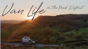 VAN LIFE in THE PEAK DISTRICT 🌿
