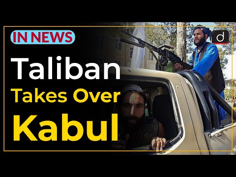 Taliban Takes Over Kabul - IN NEWS | Drishti IAS English – Watch On YouTube