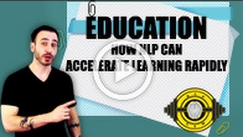 Education - How NLP Can Accelerate Learning Rapidly