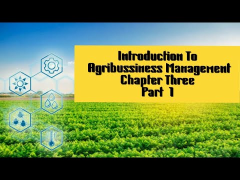 Introduction To Agribusiness Management Chapter Three Part_1 - YouTube
