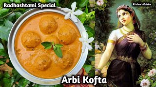 Radhashtami Special Arbi Kofta || Kofta recipe || Iskcon Prasad || Krishna's Cuisine #arbi_recipes