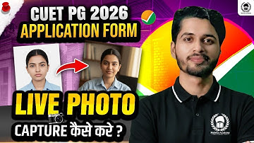Live Photo Capture कैसे करे ? CUET PG 2026 Application Form 📸📃