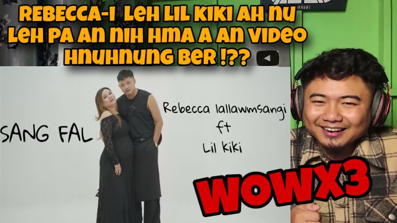 REBECCA LALLAWMSANGI ft LIL KIKI - SANG FAL // Reaction !!
