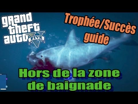 Guide Trophées / Succès : GTA V | Hors de la zone de baignade | ( trouver un requin ) [FR] [SNIR]