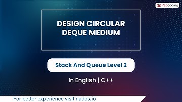 Design Circular Deque Medium  Module  Stack And Queue  In English  CPP  Video 27