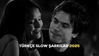 Dinlerken Kalbine Dokunan Türkçe Slow Şarkılar 2025