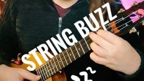 Does Your Ukulele Have String Buzz Like This?