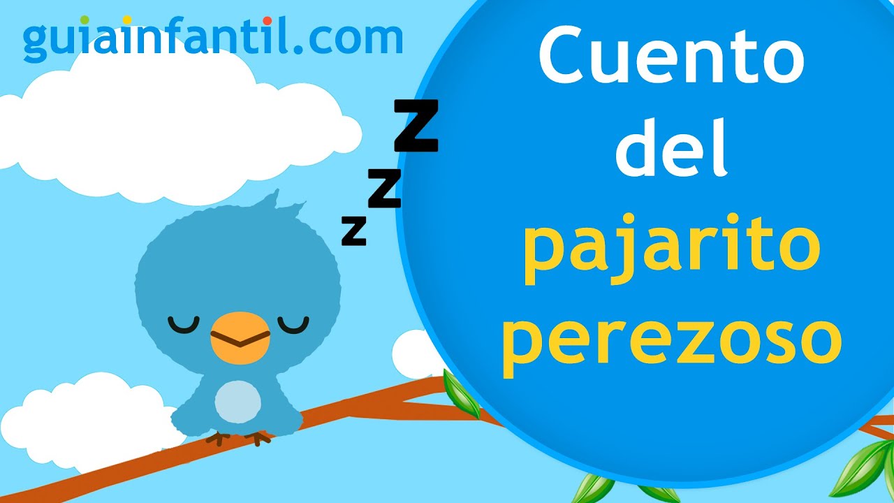 EL PAJARITO PEREZOSO ? Cuento corto sobre la pereza y el esfuerzo para los  niños ? Fábula infantil - YouTube