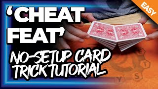 &#39;Cheat Feat&#39; -  No Set-Up Card Trick Tutorial (Self-Working) + 2 False Shuffles!