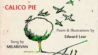 CALICO PIE - original song by Milarevan /(Edward Lear&#39;s poem)