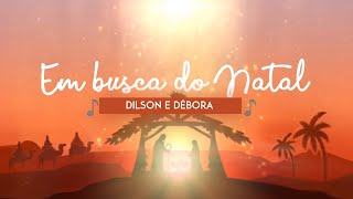 Video voorbeeld van "Dilson e Débora - Em Busca do Natal (Clipe)"