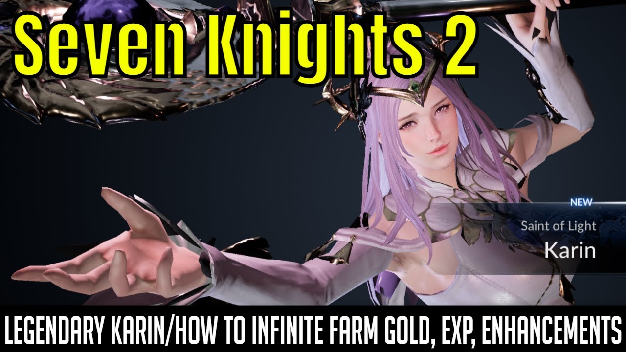 seven knight คาริน  New 2022  Seven Knights 2 - Legendary Karin/How To Infinite Farm, Gold, EXP \u0026 Enhancements