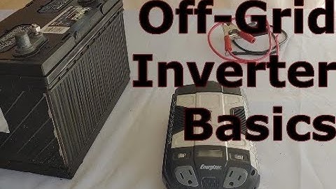 Off-Grid Inverter basics: how a power invertor works as a part of off-grid power setup.