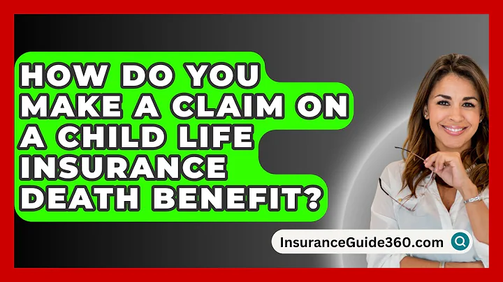 How Do You Make A Claim On A Child Life Insurance Death Benefit? - InsuranceGuide360.com