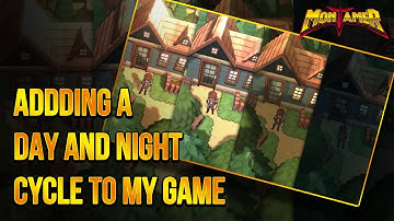 Adding a Day and Night Cycle to my Indie Game | MonTamer Devlog #4
