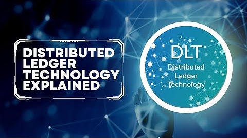 Distributed Ledger Technology Explained