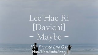 Lee Hae Ri [Davichi] - Mungkin | Lirik Han/Rom/Indo/Inggris | Ost Kehidupan Pribadinya