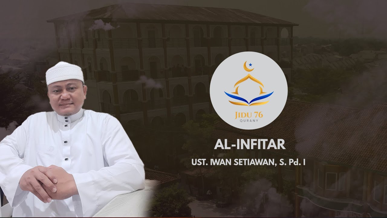 SURAH AL-INFITAR ( سورة الانفطار ) | Ust. Iwan Setiawan, S. Pd. I