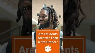 Are Clemson Students Smarter Than a 5th Grader? #shorts
