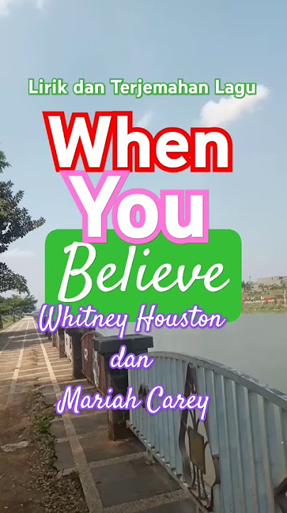 Lirik dan Terjemahan Lagu When You Believe-Whitney Houston dan Mariah Carey