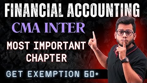 CMA Inter Financial Accounting 📚 | Most Important Chapter for Dec 2025 Attempt