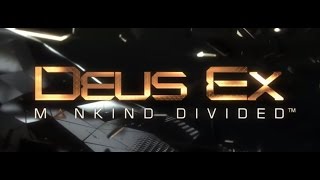 Deus Ex: Mankind Divided Cinematics - Intro and Title Sequence