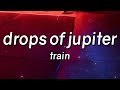 Train - Drops Of Jupiter (Lyrics)