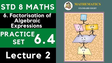 Class 8 Practice Set 6.4 Lecture 2| Chapter 6 Factorisation of Algebraic Expressions |8th Maths 6.4