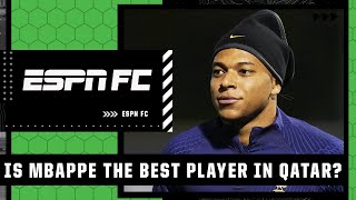 Is Kylian Mbappe the best player at the 2022 World Cup? | ESPN FC