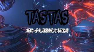 Tas Tas - Mat-J X Jkram X Billy M