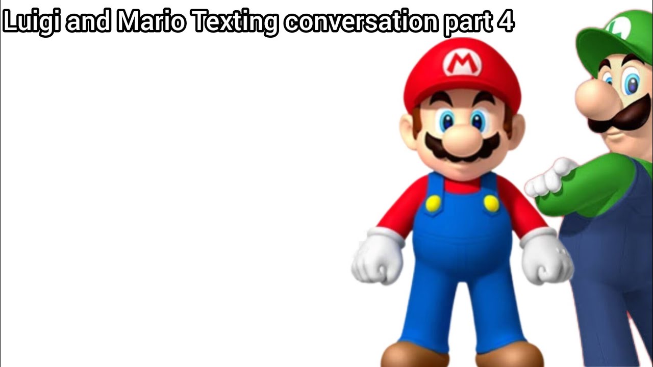 SuperMarioPaarth: Luigi and Mario Texting conversation part 4 - YouTube